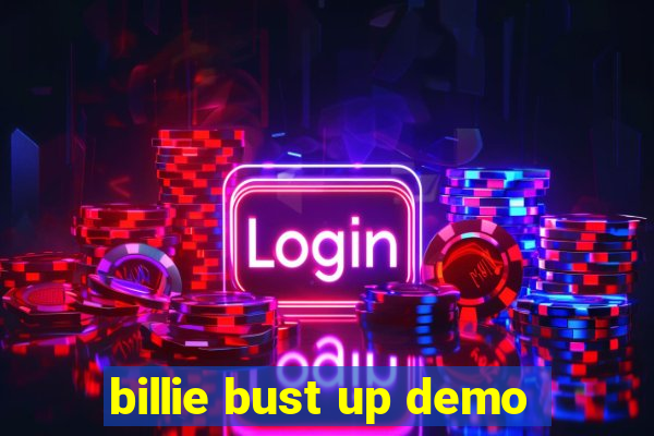 billie bust up demo